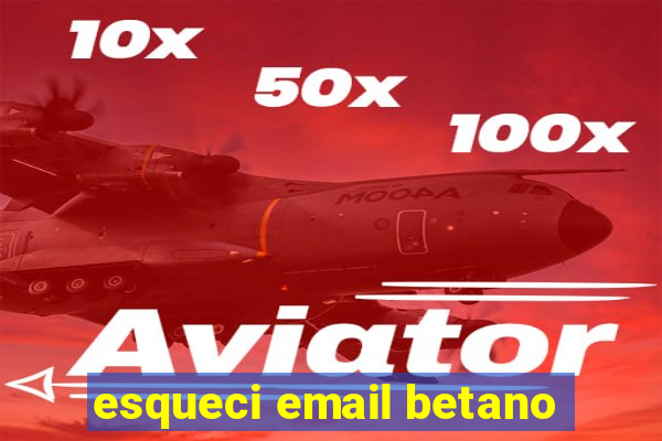 esqueci email betano